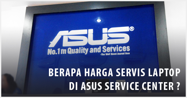 Harga Service Baterai Laptop Asus: Panduan Lengkap Pengguna